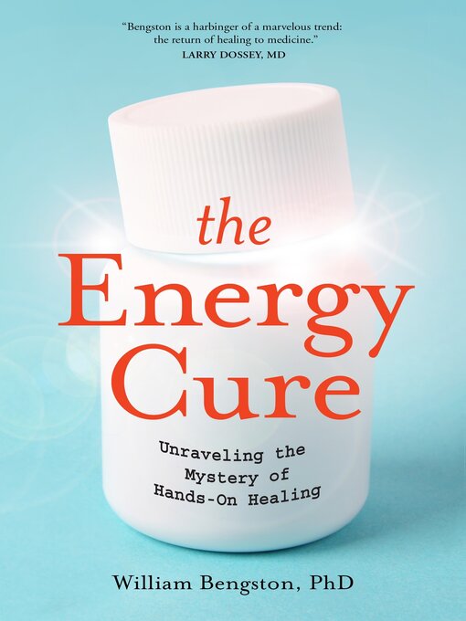 Title details for The Energy Cure by William Bengston, Ph.D. - Available